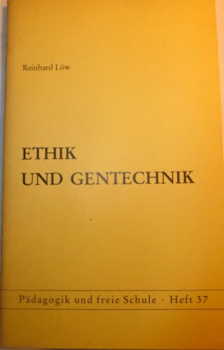 Ethik und Gentechnik: Philosophische Überlegungen zu einem aktuellen Problem Books