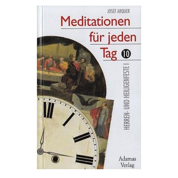 Meditationen für jeden Tag, Bd.10, Herren- und Heiligenfeste: Herren- und Heiligenfeste I Lifestyle
