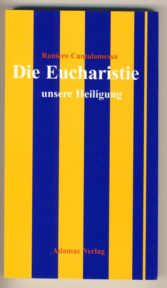 Die Eucharistie, unsere Heiligung Religion & Esotericism