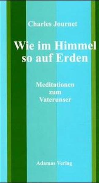Wie im Himmel so auf Erden: Meditationen zum Vater unser Lifestyle