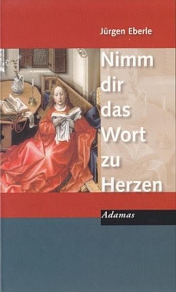 Nimm dir das Wort zu Herzen: Mit der Bibel durch das Jahr Religion & Esotericism