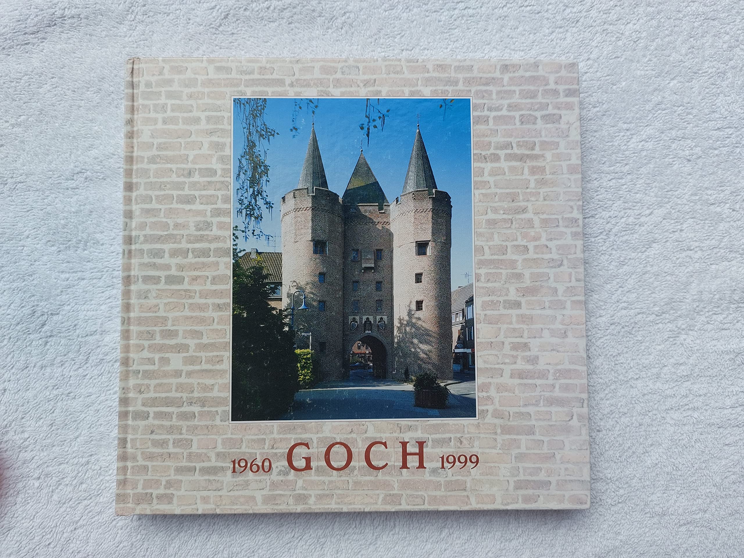 Goch zwischen Bleiche und Städtser - vom Reichswald bis Kalbeck 1960-1999 Books