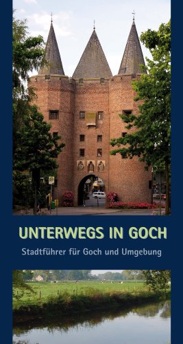 Unterwegs in Goch: Stadtführer für Goch und Umgebung Leisure, Home & Garden