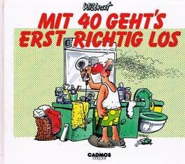 Mit 40 geht's erst richtig los... (Cadmos Glückwunschbücher) Film, Art & Culture