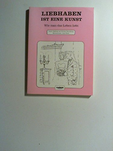 Liebhaben ist eine Kunst: Wie man das Leben liebt Books