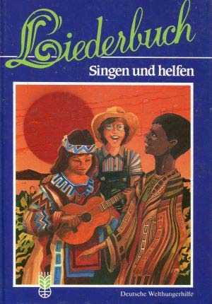 Liederbuch Singen & Helfen. Liederbuch zu Gunsten der Deutschen Welthungerhilfe Books
