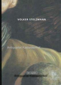 Volker Stelzmann. Gemälde 1991 bis 1999: Katalog zur Ausstellung "Volker Stelzmann - Gemälde 1990-1999" Film, Art & Culture