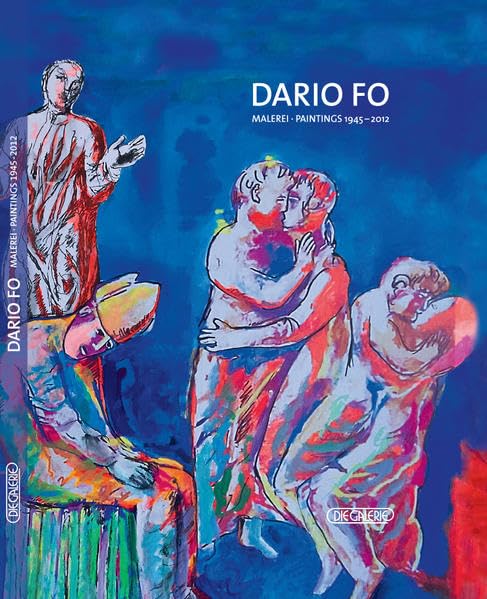DARIO FO: Malerei/ Paintings 1945-2012 Film, Art & Culture