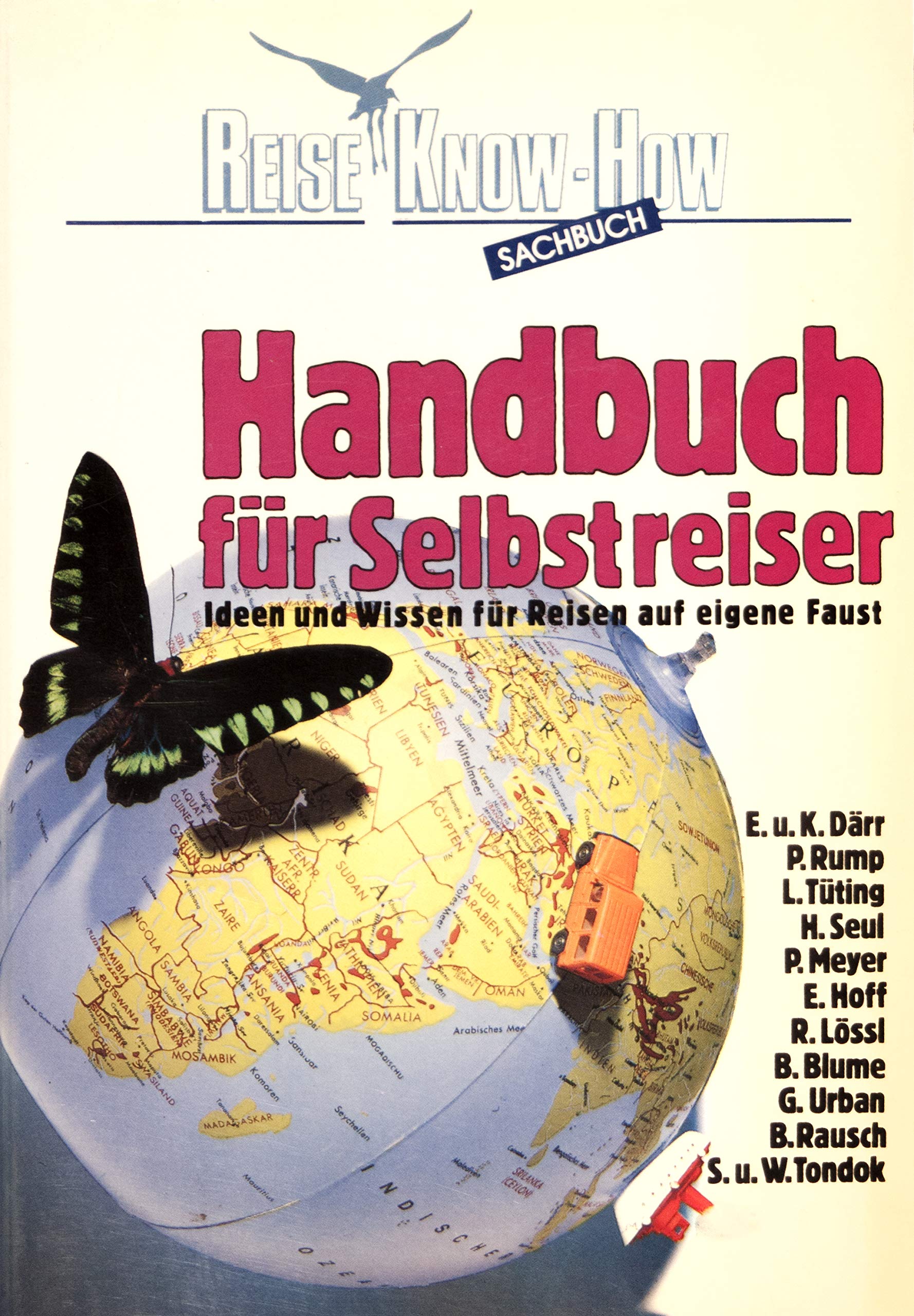 Handbuch für Selbstreiser. Ideen und Wissen für Reisen auf eigene Faust Travel
