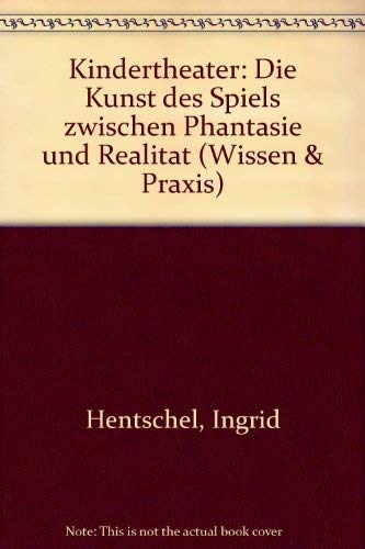 Kindertheater. Die Kunst des Spiels zwischen Phantasie und Realität Film, Art & Culture