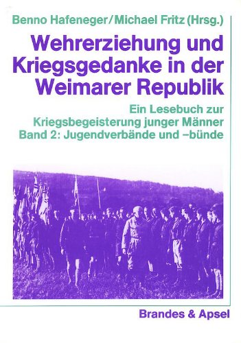 Wehrerziehung und Kriegsgedanke in der Weimarer Republik: Jugendverbände und -bünde: Jugendverbände und Jugendbünde German history