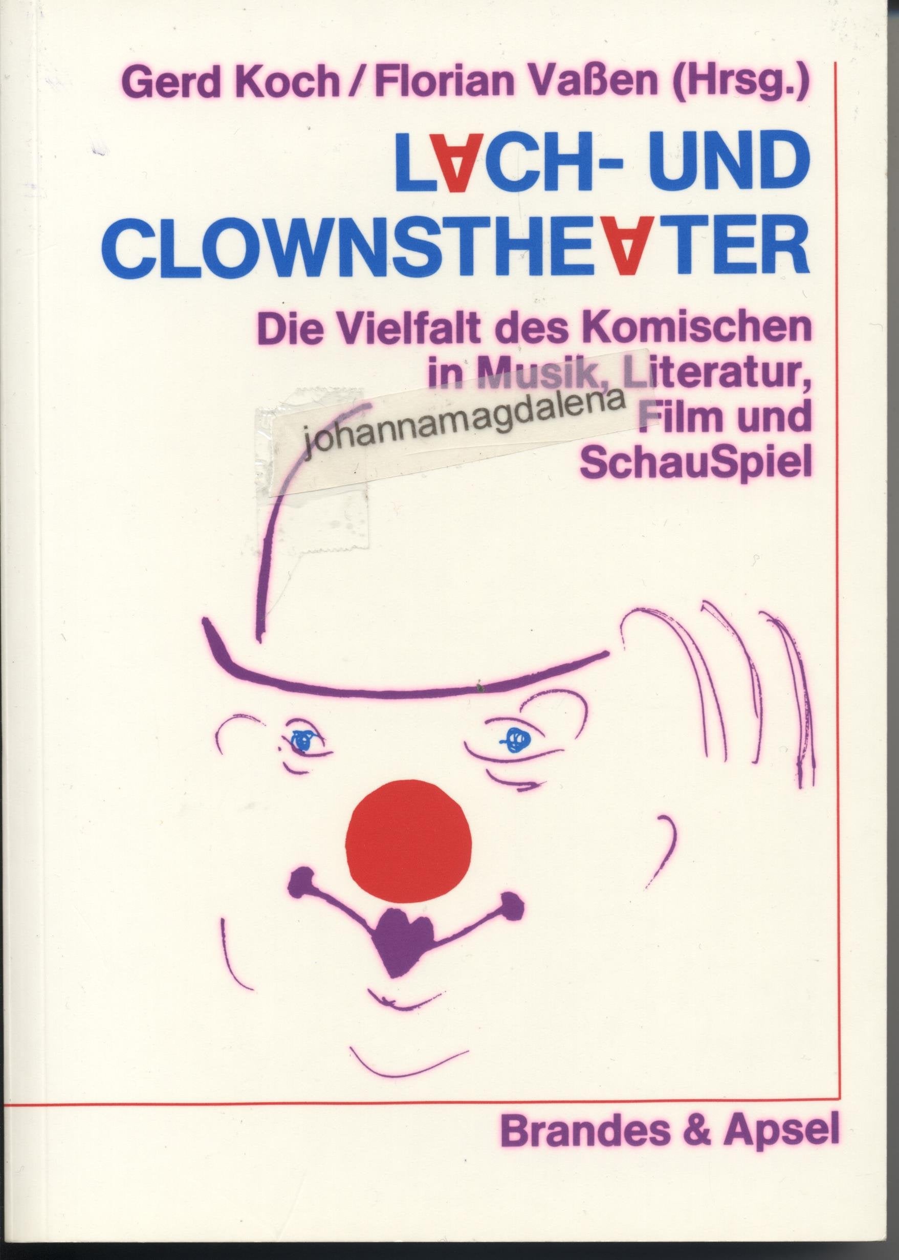 Lach- und Clownstheater: Die Vielfalt des Komischen in Musik, Literatur, Film und SchauSpiel Film, Art & Culture