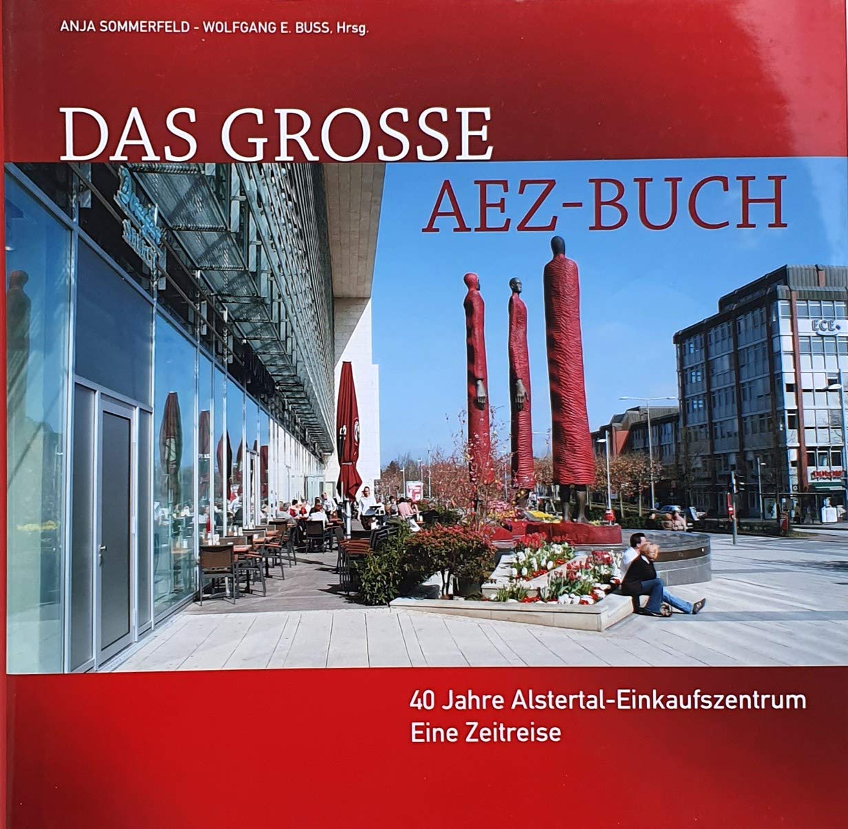 Das große AEZ Buch: 40 Jahre Shopping-Erlebnis im Alstertal-Einkaufszentrum General education