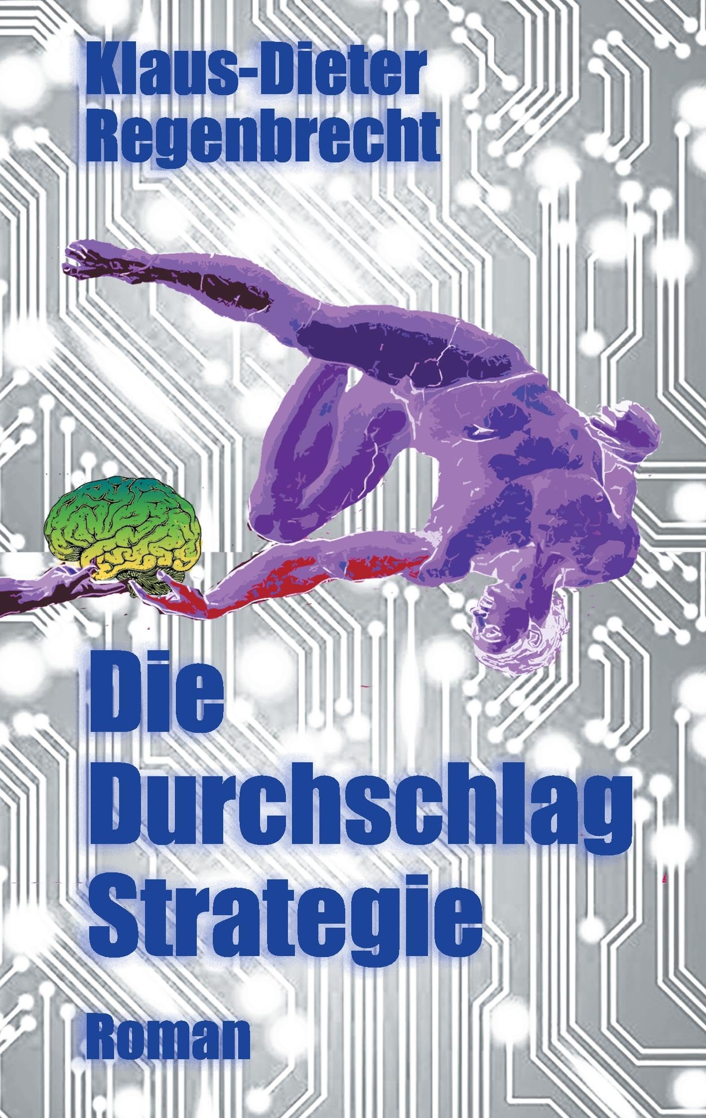 Die Durchschlag-Strategie: Roman Contemporary literature