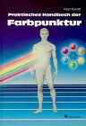 Praktisches Handbuch der Farbpunktur, Bd.1 Medicine