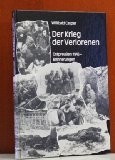 Der Krieg der Verlorenen. Ostpreussen 1945 - Erinnerungen eines Soldaten an den letzten Kampf der "Panzergrenadier-Division Grossdeutschland" German history