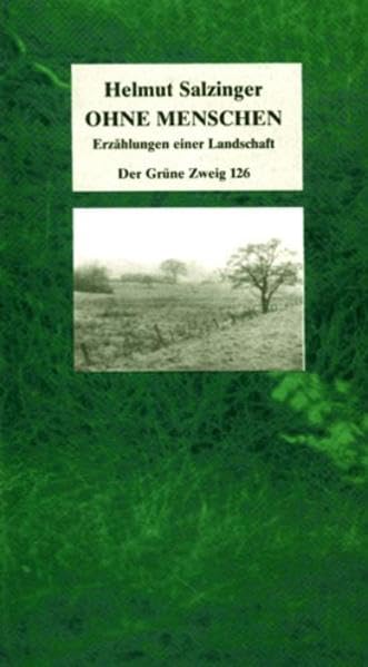 Ohne Menschen: Erzählungen einer Landschaft (Der Grüne Zweig) Books
