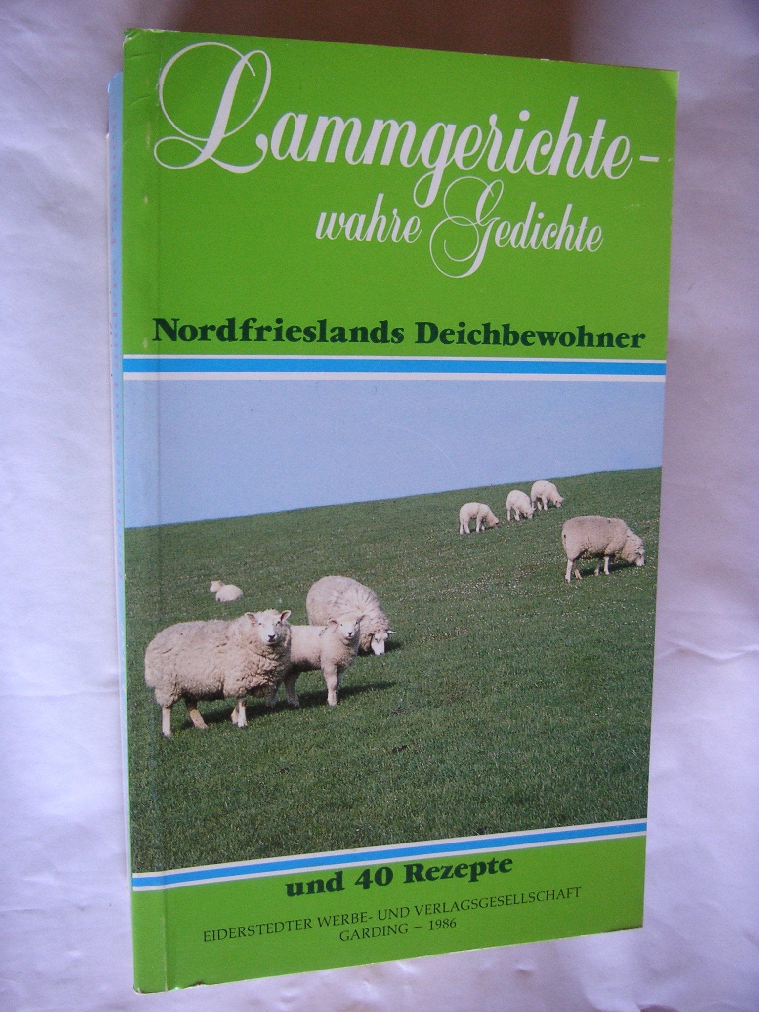 Lammgerichte - wahre Gedichte: Nordfrieslands Deichbewohner und 40 Rezepte Books