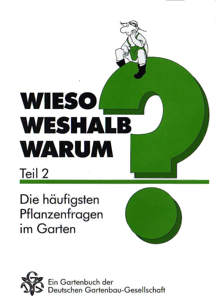 Wieso Weshalb Warum. Teil 2. Die häufigsten Pflanzenfragen im Garten Books