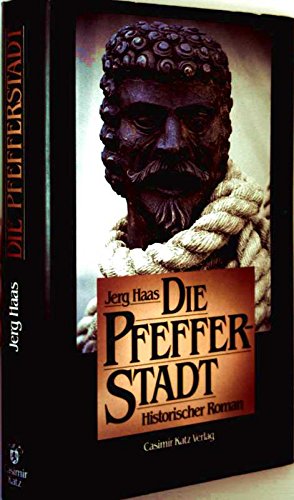 Die Pfefferstadt: Historischer Roman um die Eroberung Malakkas Classics