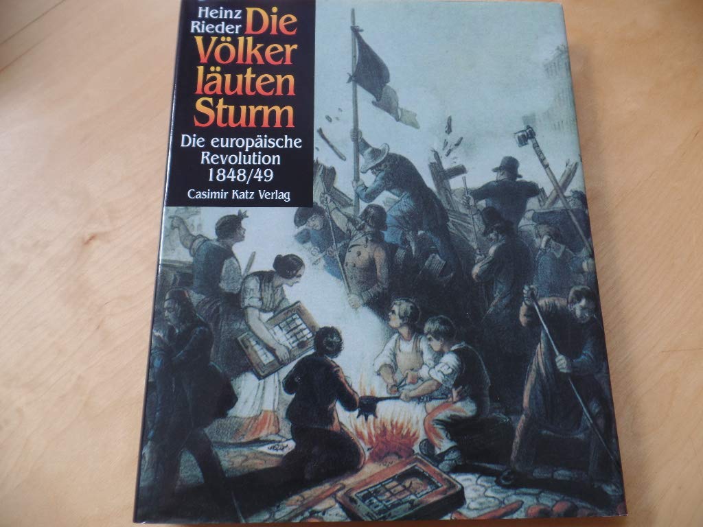 Die Völker läuten Sturm: Die europäische Revolution 1848/49. Bearb. v. Wolfgang Froese German history
