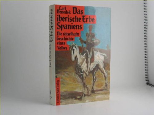 Das iberische Erbe Spaniens: Die rätselhafte Geschichte eines Volkes Politics & History