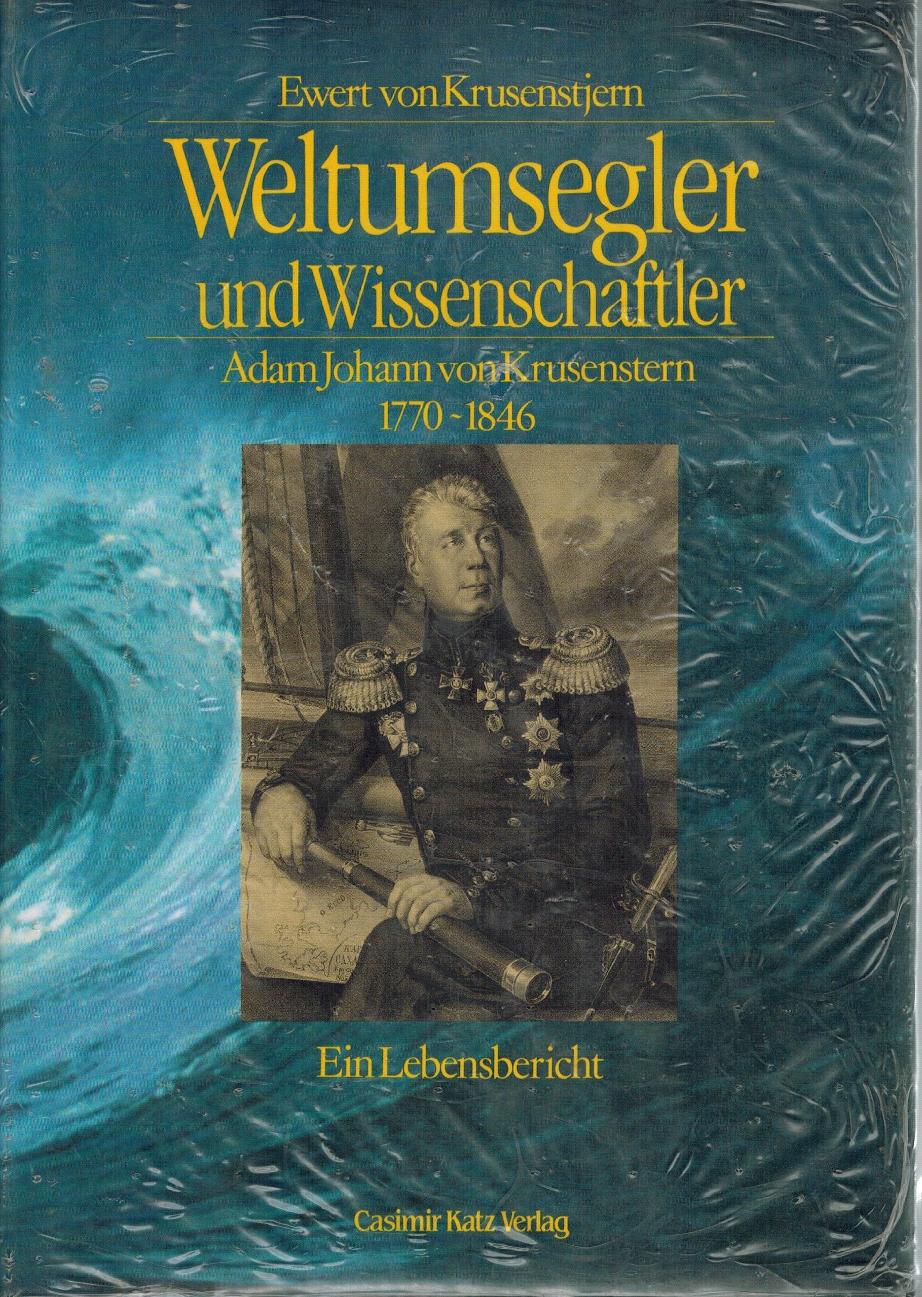 Weltumsegler und Wissenschaftler: Adam Johann von Krusenstern 1770-1846. Ein Lebensbericht Historical Fiction