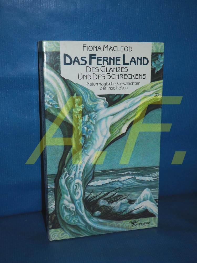 Das Ferne Land des Glanzes und des Schreckens. Naturmagische Geschichten der Inselkelten General education
