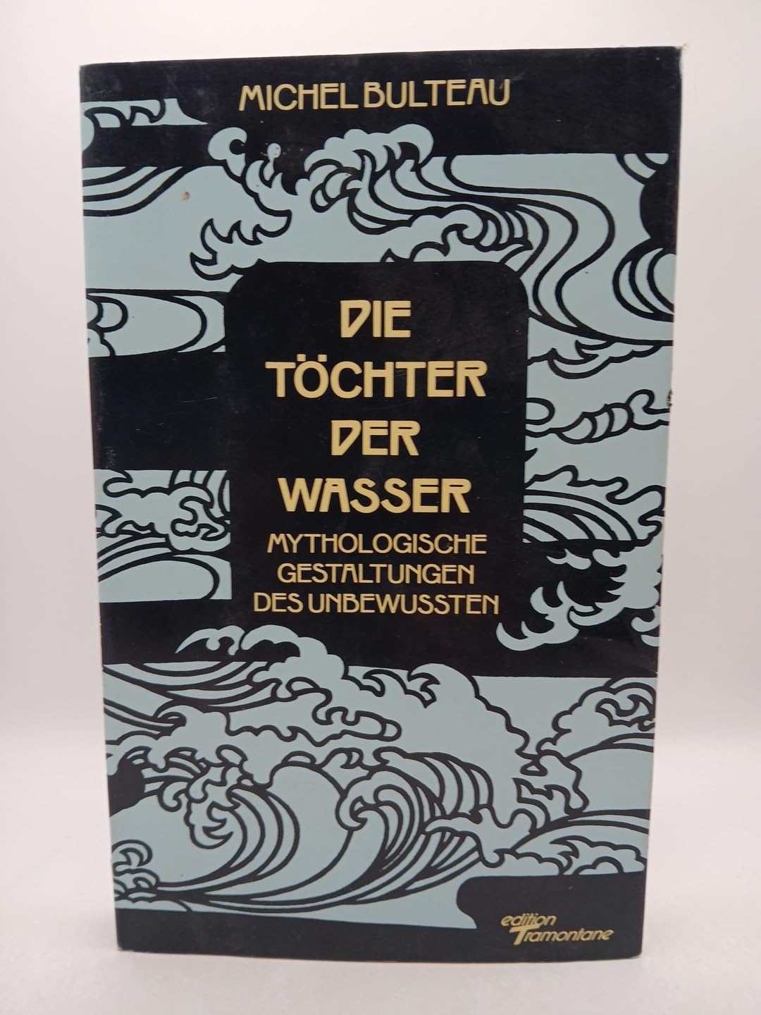 Die Töchter der Wasser. Mythologische Gestaltungen des Unbewußten Psychology
