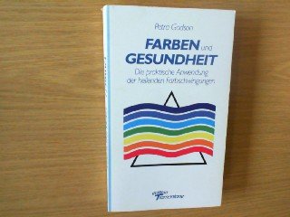 Farben und Gesundheit. Die praktische Anwendung der heilenden Farbschwingungen Books