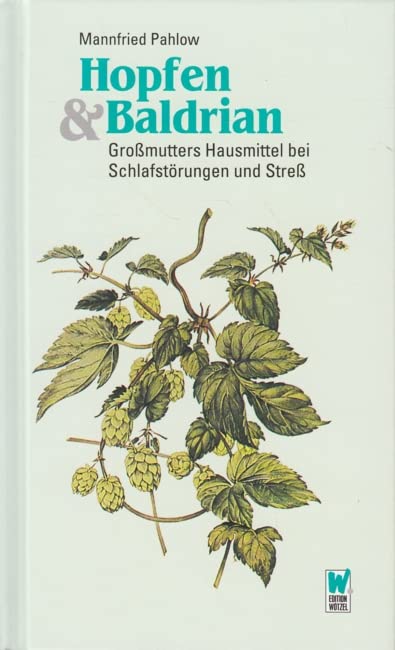 Hopfen und Baldrian : Ratschläge aus Großmutters Hausapotheke bei Schlafstörungen und Streß. Travel Guides