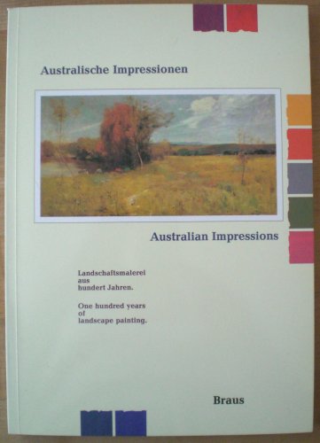 Australische Impressionen. Landschaftsmalerei aus hundert Jahren. Ausstellung im Heidelberger Schloß 1987 Books