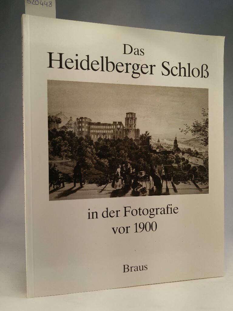 Das Heidelberger Schloss in der Fotografie vor 1900 Books