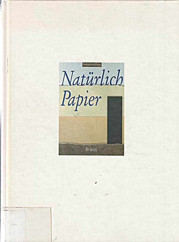 Natürlich Papier: Ein Werkstoff mit Zukunft. 600 Jahre Papier in Deutschland 1390-1990 Film, Art & Culture