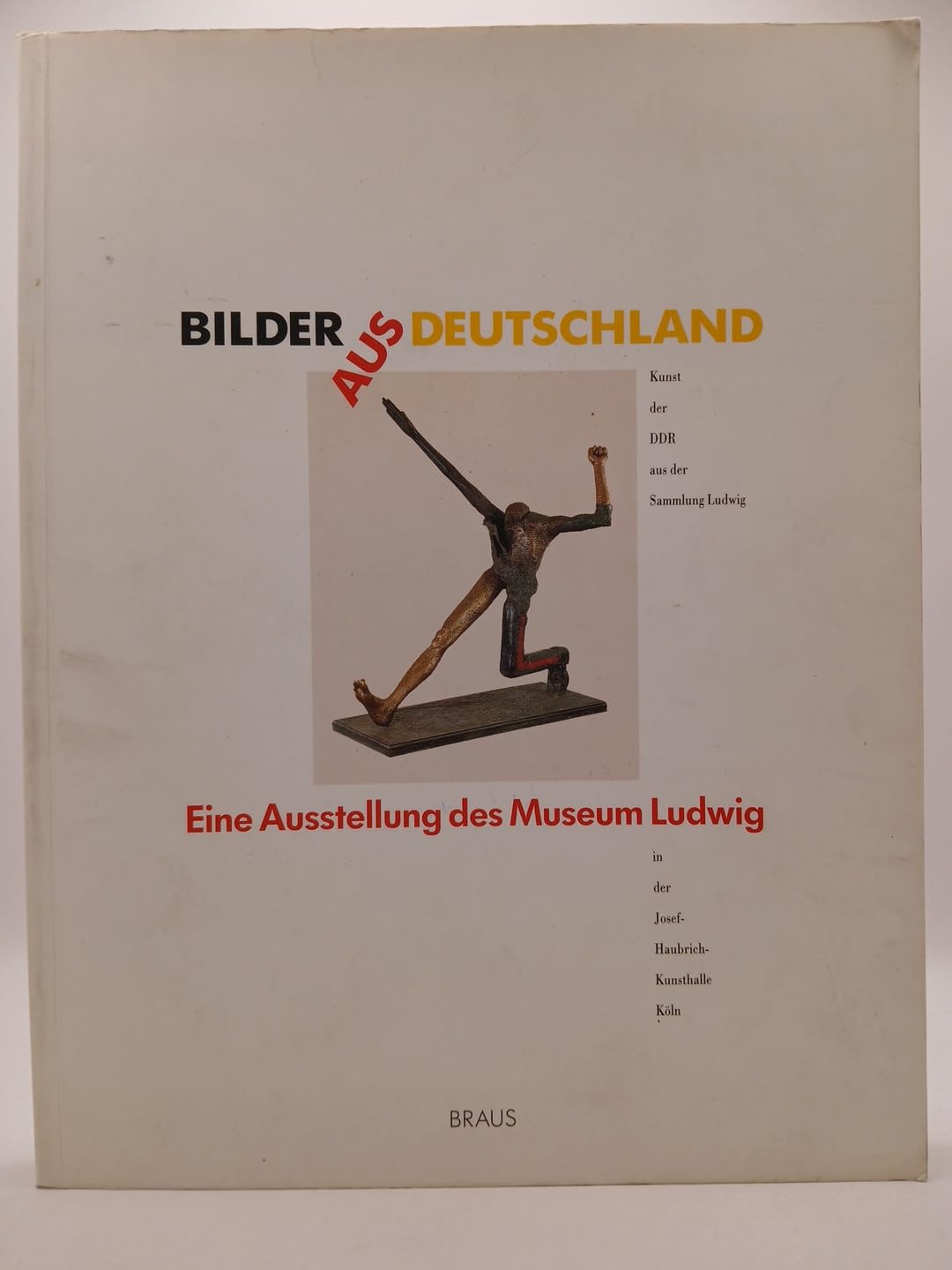 Bilder aus Deutschland: Kunst der DDR aus der Sammlung Ludwig. Malerei - Skulptur - Grafik Film, Art & Culture