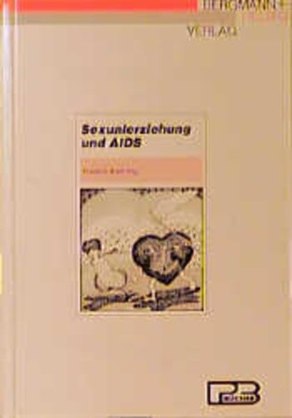 Sexualerziehung und AIDS: Das Ende der Emanzipation? (PB-Bücher) Education & Training