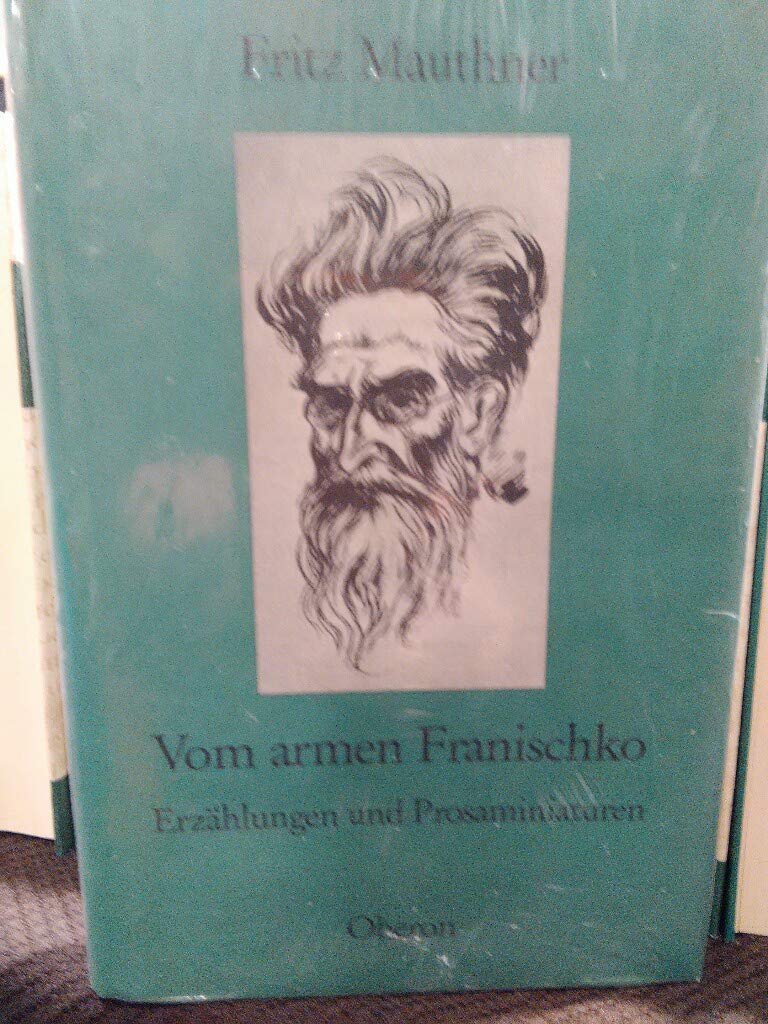 Vom armen Franischko: Erzählungen und Prosaminiaturen. Nachw. v. Lorenz Jäger Fiction