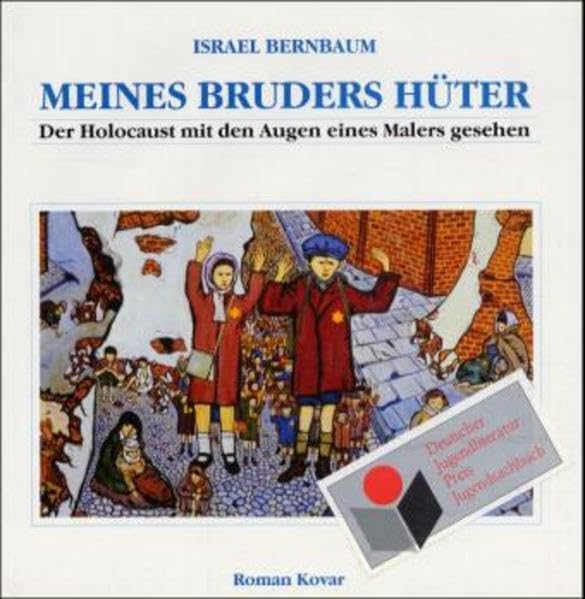 Meines Bruders Hüter: Der Holocaust mit den Augen eines Malers gesehen. Ausgezeichnet mit dem Deutschen Jugendliteraturpreis 1990 Non-fiction