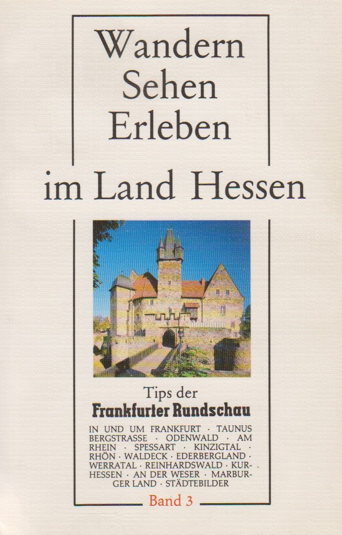 Wandern, Sehen, Erleben im Land Hessen. - Frankfurt am Main : Nest-Verlag Books