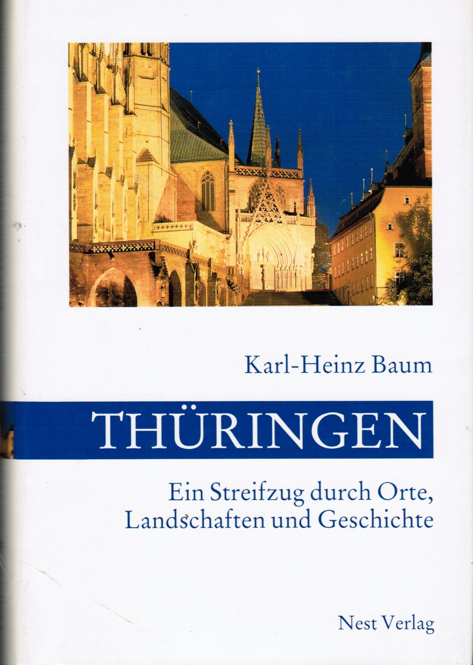 Thüringen. Ein Streifzug durch Orte, Landschaften und Geschichte Travelogues