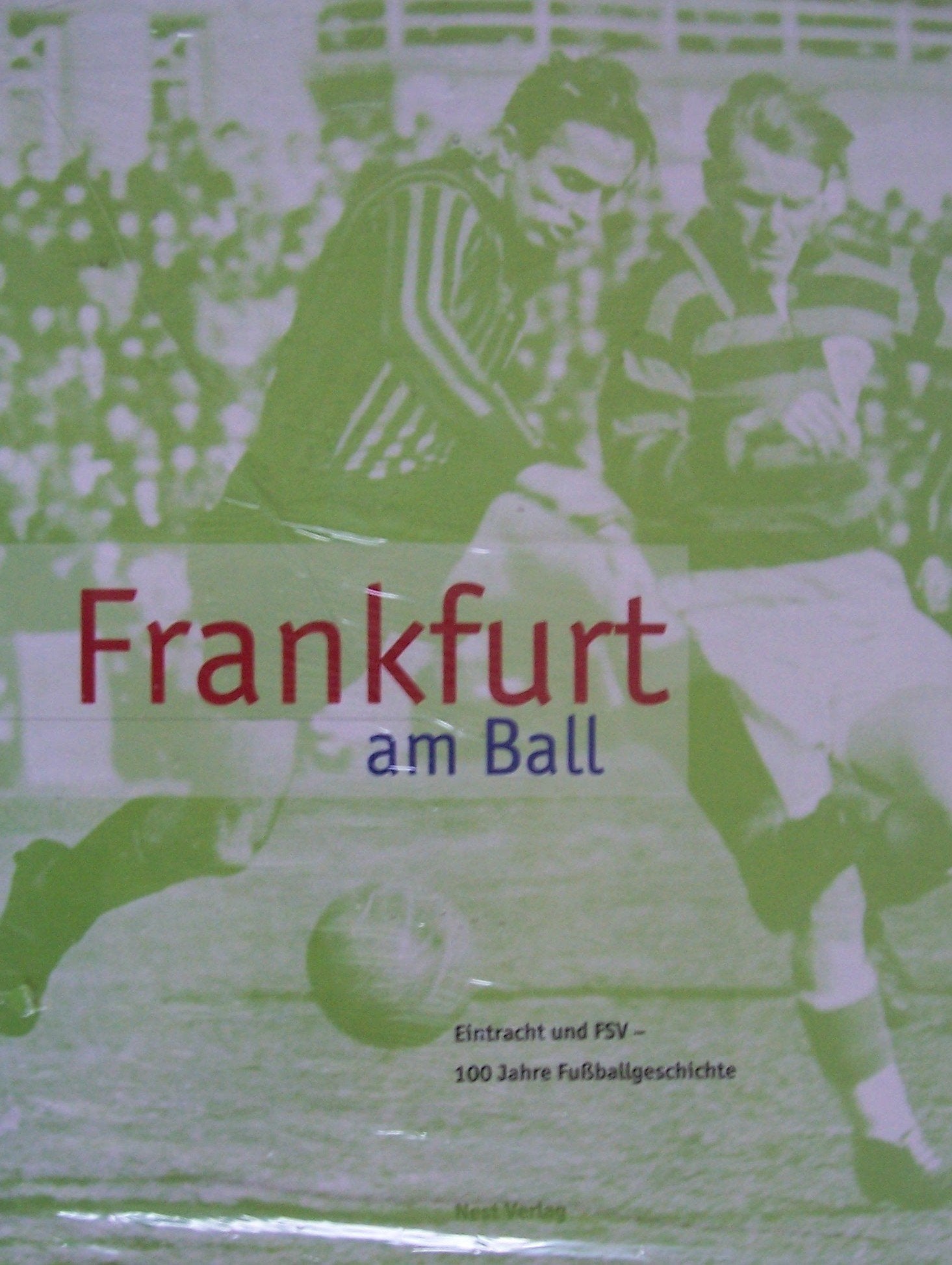 Frankfurt am Ball: Eintracht und FSV - 100 Jahre Fussballgeschichte Leisure & Fun