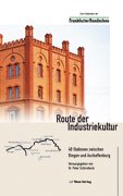 Route der Industriekultur. 40 Stationen zwischen Bingen und Aschaffenburg Books