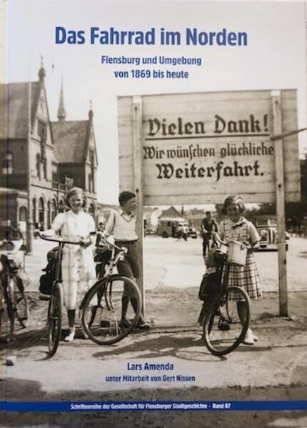 Das Fahrrad im Norden: Flensburg und Umgebung von 1869 bis heute Leisure & Fun