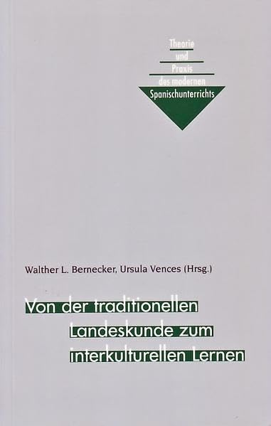 Von der traditionellen Landeskunde zum interkulturellen Lernen (Theorie und Praxis des modernen Spanischunterrichts) Education & Training