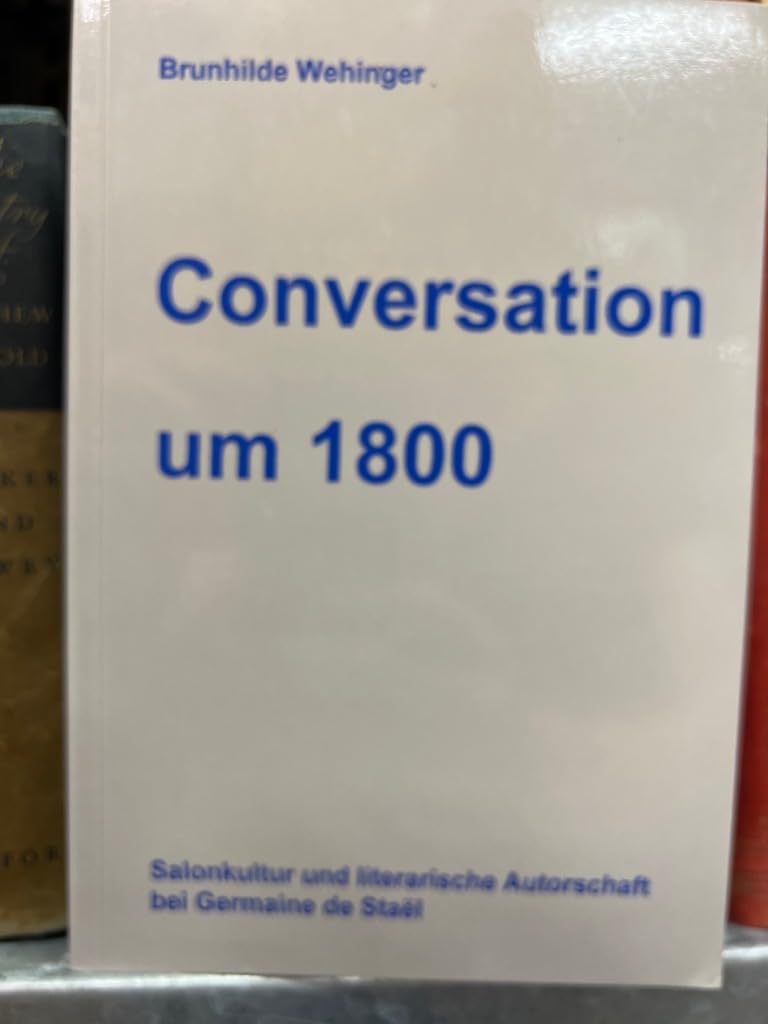 Conversation um 1800: Salonkultur und literarische Autorschaft bei Germaine de Staël (Gender Studies Romanistik) Contemporary literature