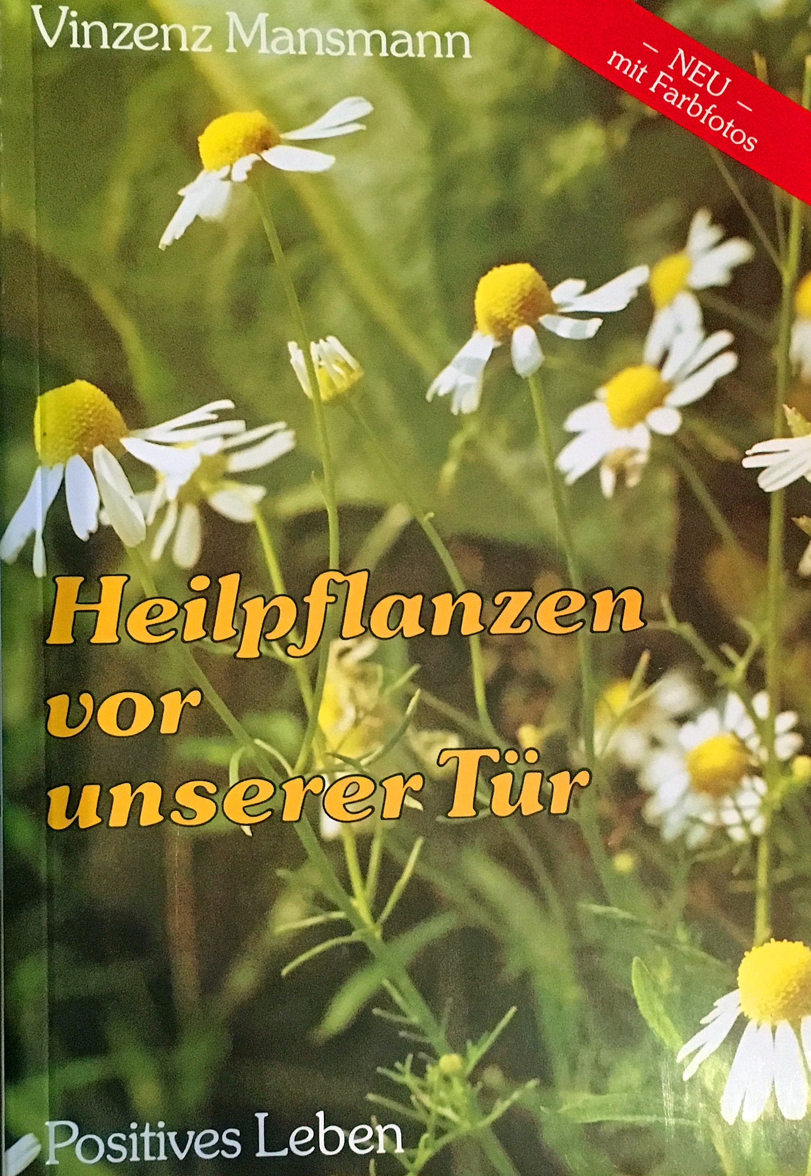 Heilpflanzen vor unserer Tür: Heimische Pflanzen für unsere Gesundheit Books
