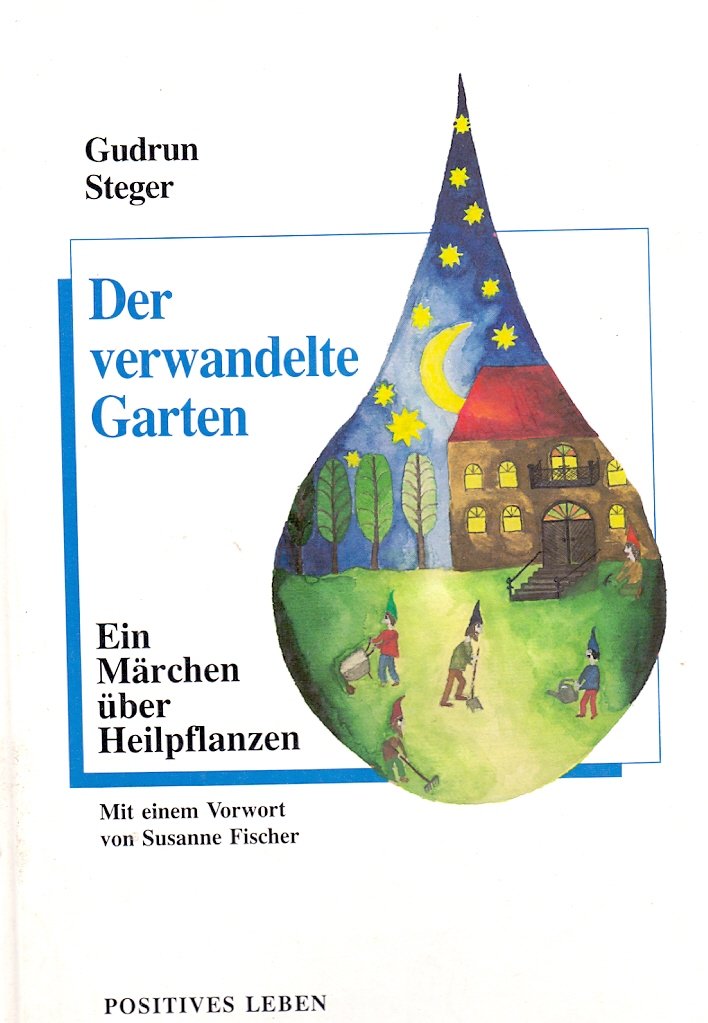 Der verwandelte Garten: Märchen über Heilkräuter Fairy Tales & Legends