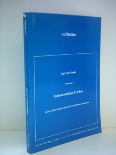 Probleme sittlichen Urteilens: Ansätze und Grundzüge evangelischer Sozialethik in der Gegenwart Books