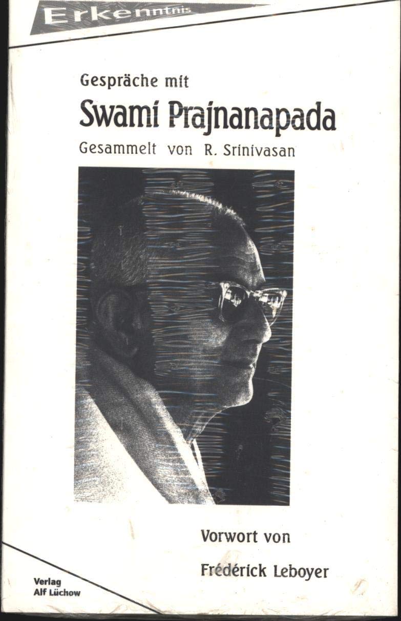 Gespräche mit Swami Prajnapada: Vorw. v. Frederick Leboyer. Ges. v. R. Srinivasan Religion & Esotericism