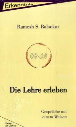 Die Lehre erleben: Gespräche mit einem Weisen Religion & Esotericism